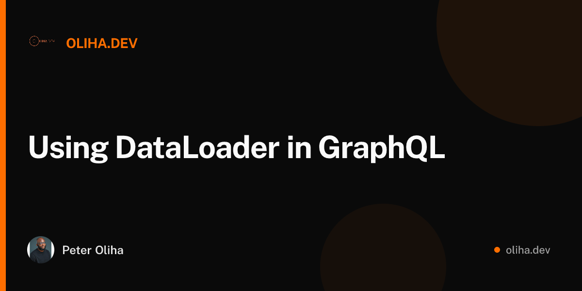 data loaders under the hood - graphql tutorials Images... Using DataLoader in GraphQL - OLIHA.DEV
