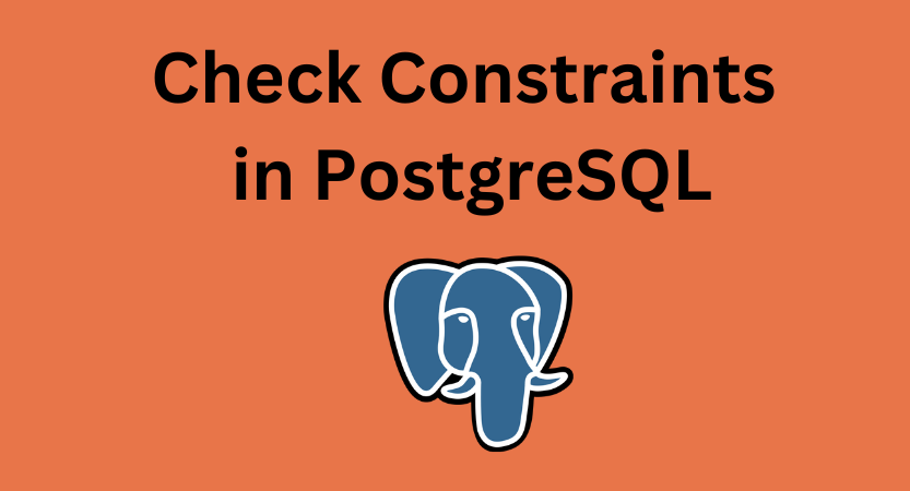 Read more about the article Using Check Constraints in PostgreSQL for Value Validation